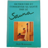 Retrouver et conserver sa santé par le Sauna