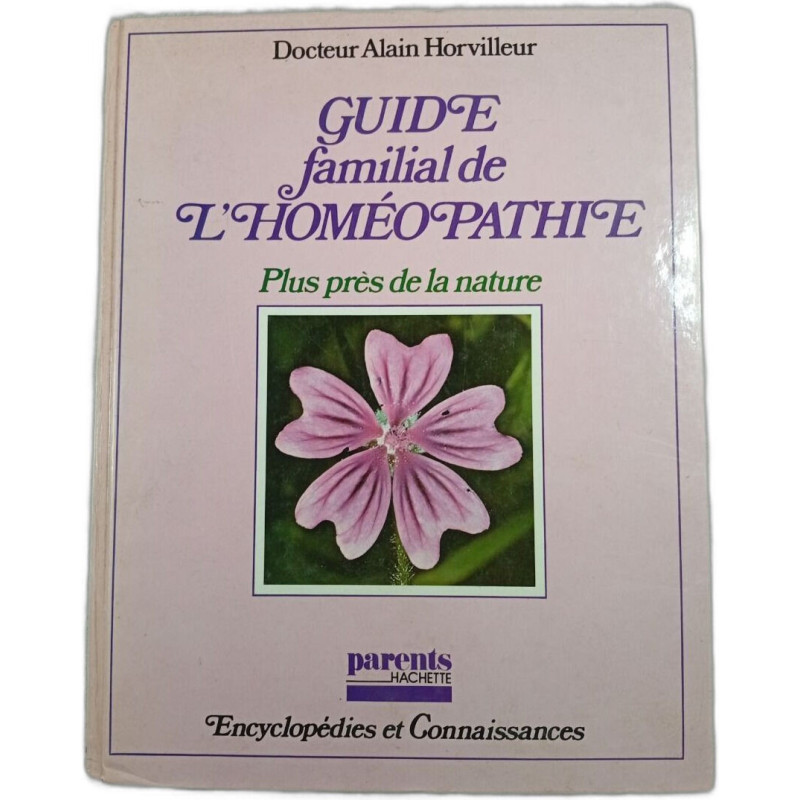 Guide familial de l'homéopathie - Plus près de la nature