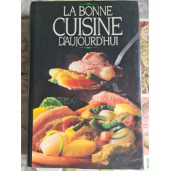 La bonne cuisine d'aujourd'hui