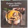 Crèmes brûlées et gratins