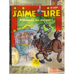 J'AIME LIRE Princesse en danger ! nº 306 2002