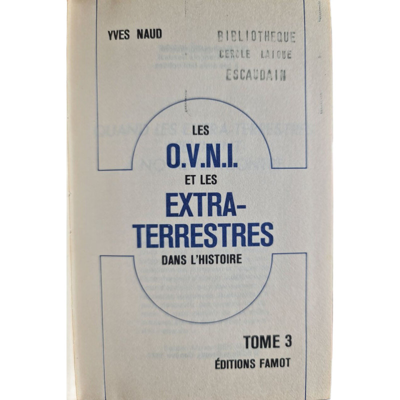 Les O.V.N.I. et les extra-terrestres dans l'histoire