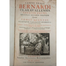 Sancti Patris Bernardi Claraevallensis Abbatis Primi Melliflui...