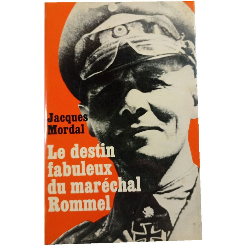 Le destin fabuleux du maréchal Rommel
