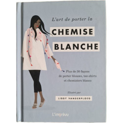 L'art de porter la chemise blanche