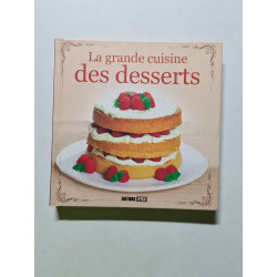 La grande cuisine des desserts