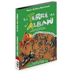 La terre vue d'alban vol. 3 : dis la terre montre-moi comment...