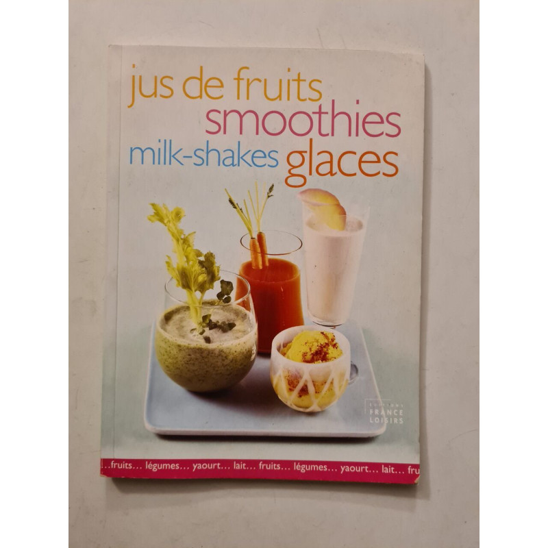 Jus de fruits smoothies milk-shakes glaces