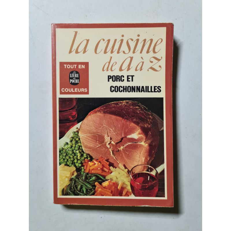 La cuisine de A à Z : Porc et cochonnailles