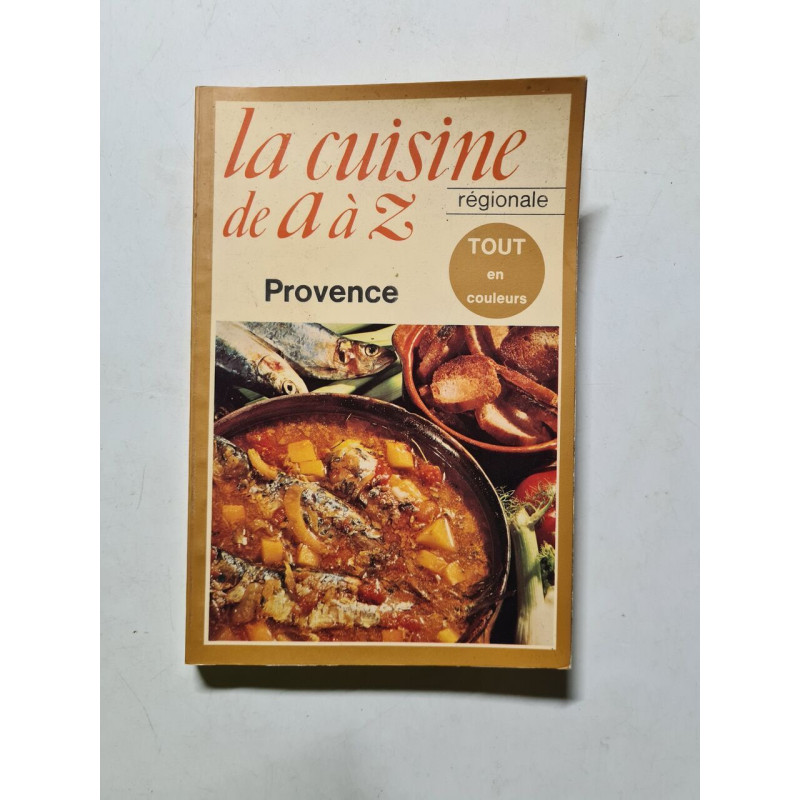 La cuisine de A à Z régionale Provence