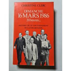 Dimanche 16 mars 1986 20 heures... Histoire du 1er gouvernement de...