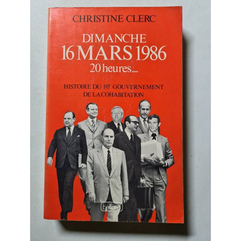 Dimanche 16 mars 1986 20 heures... Histoire du 1er gouvernement de...