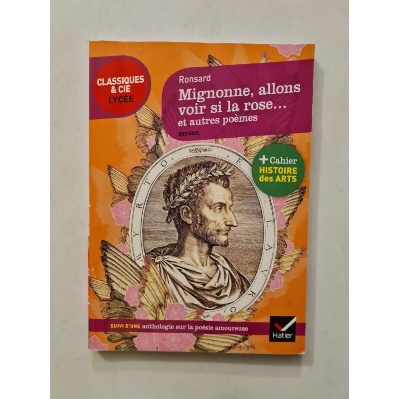 Mignonne allons voir si la rose... et autres poèmes