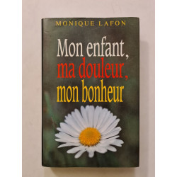 Mon enfant ma douleur mon bonheur