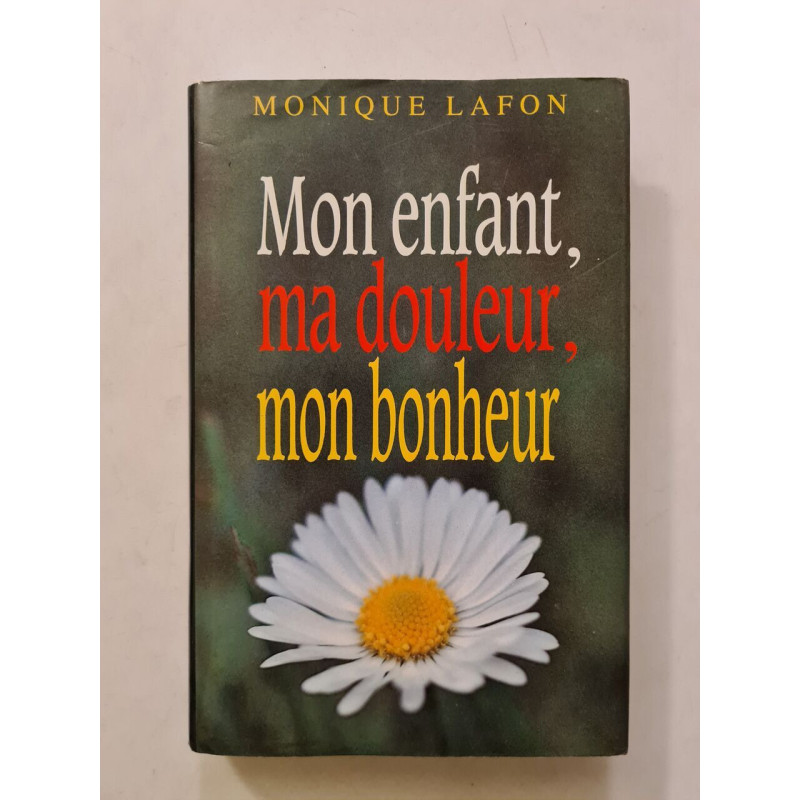 Mon enfant ma douleur mon bonheur