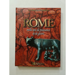 Rome mille ans de puissance et de gloire