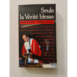 Seule la Vérité blesse