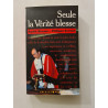 Seule la Vérité blesse