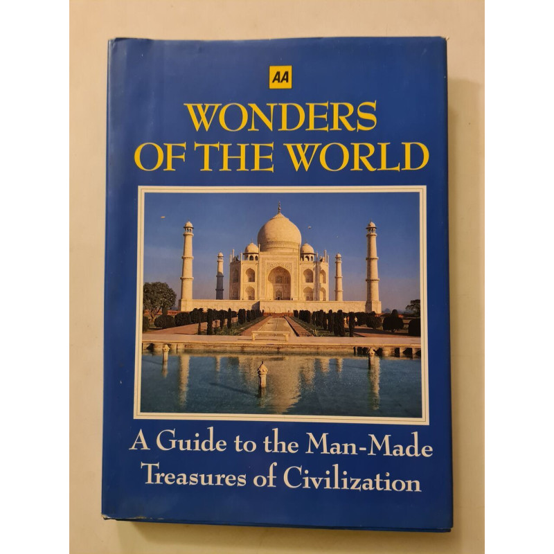 Wonders of the World: A Guide to the Man-Made Treasures of...