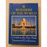 Wonders of the World: A Guide to the Man-Made Treasures of...