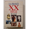 La France du XXe siècle de A à Z