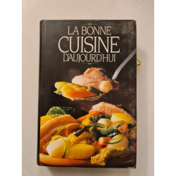 La bonne cuisine d'aujourd'hui