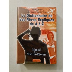 Le Dictionnaire de Vos Rêves Expliqués de A à Z