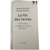 La fin des terres. Comment mangerons-nous demain
