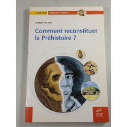 Comment reconstituer la Préhistoire
