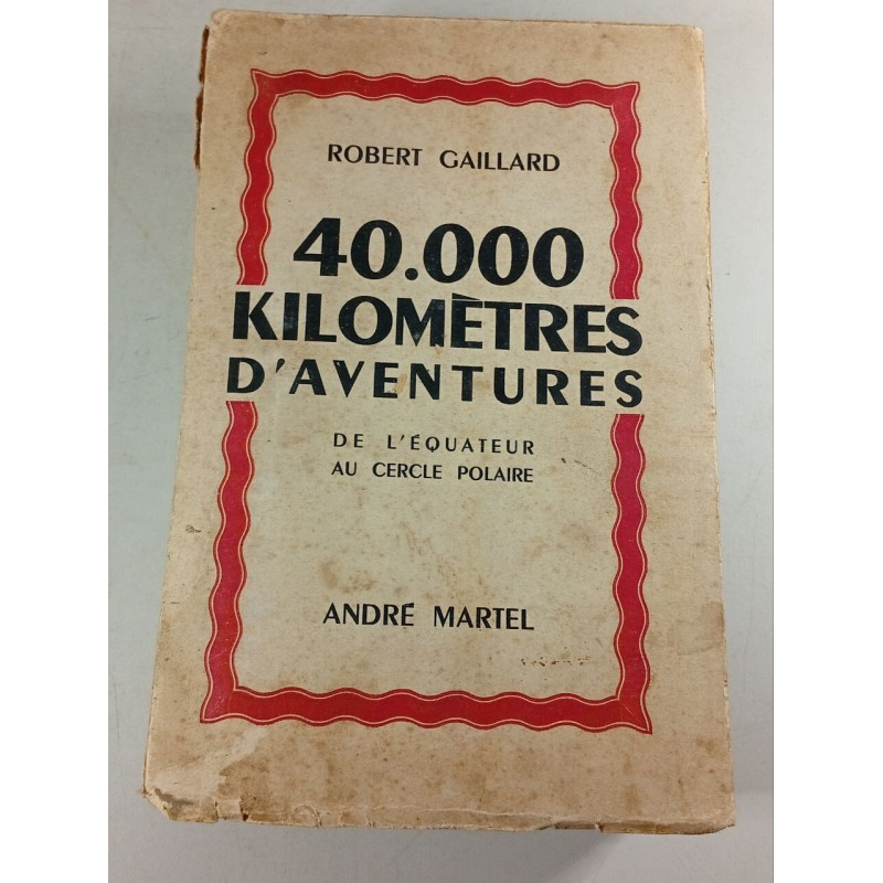 40.000 kilomètres d'aventures