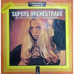 Supers Orchestraux (Hey-Hey - Pop Concerto - Lady Bagheera...)