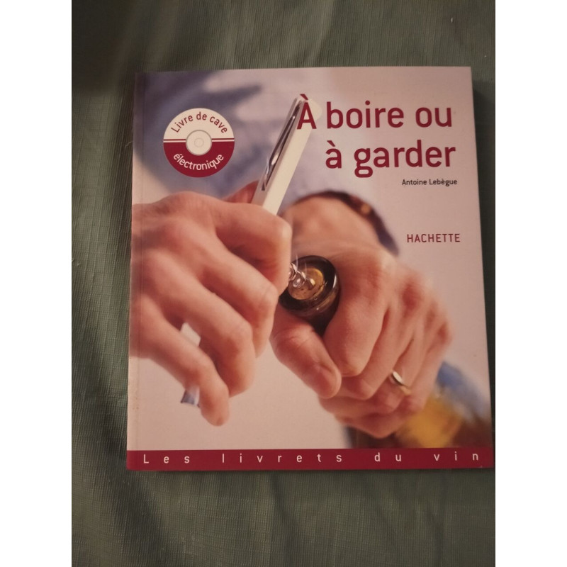 À boire ou à garder