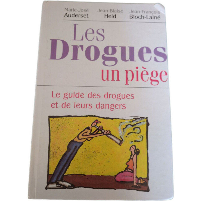 Les drogues un piège