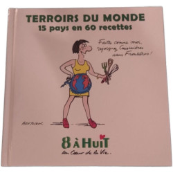 Terroirs du monde : 15 pays en 60 recettes