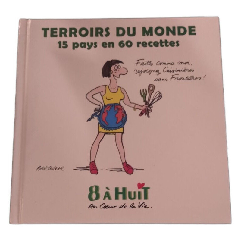 Terroirs du monde : 15 pays en 60 recettes