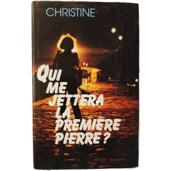 Qui me jettera la première pierre
