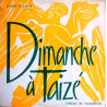 Dimanche À Taizé - Liturgie De L'Eucharistie