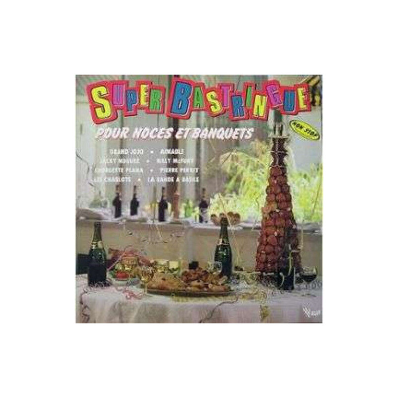Super Bastringue Pour Noces Et Banquets