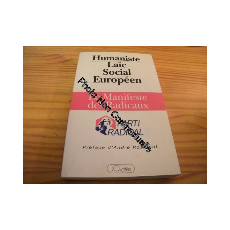 Humaniste Laïc Social Européen - Le Manifeste Des Radicaux