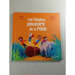 Les fabuleux pouvoirs de la roue