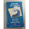 Bonnes vacances ! Nouvelles jeux tests histoires drôles etc