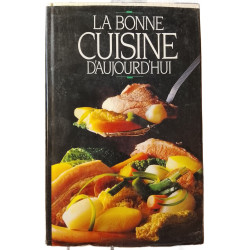 La bonne cuisine d'aujourd'hui