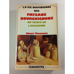 La vie quotidienne des paysans bourguignons au temps de Lamartine