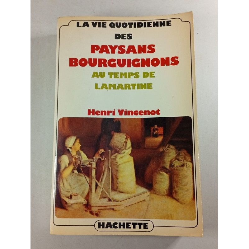 La vie quotidienne des paysans bourguignons au temps de Lamartine