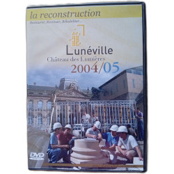La reconstruction Lunéville Château des Lumières 2004/05