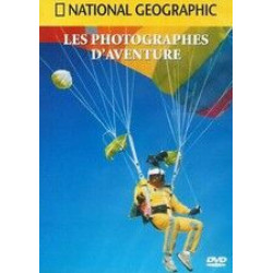 National Geographic - Les Photographes d'aventure