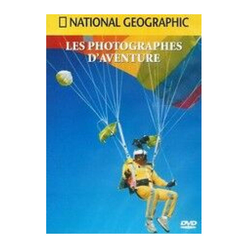 National Geographic - Les Photographes d'aventure