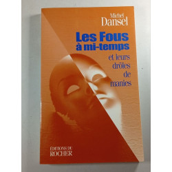 Les Fous à mi-temps et leurs drôles de manies