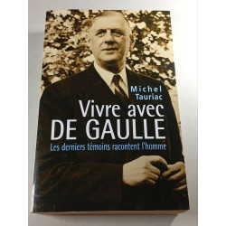 Vivre avec De Gaulle