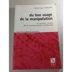 Du bon usage de la manipulation : les ressorts cachés de la...